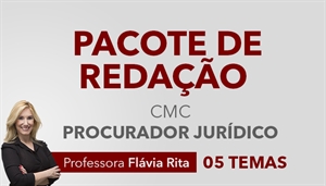 [Pacote de Redação para o concurso da Câmara Municipal de Curitiba CMC / UFPR - Procurador Jurídico - Professora Flávia Rita]