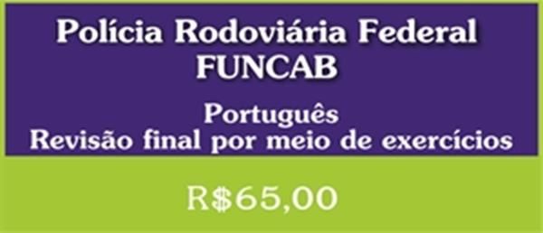 [Curso on-line: Exercícios de Português para Concursos - Polícia Rodoviária Federal (PRF) 2014 - FUNCAB - Professora Flávia Rita]
