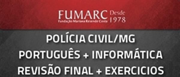 [Curso on-line: Revisão Final de Português e Informática + Exercícios para Concursos - Polícia Civil (PC-MG) - FUMARC - Professor Mardel James e Flávia Rita]