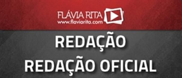 [Curso on-line: Redação + Redação Oficial para concursos - 2015 - Professora Flávia Rita]