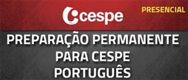 [Curso presencial: Português - Curso de preparação permanente para concursos - CESPE - 2017- professora Flávia Rita ]