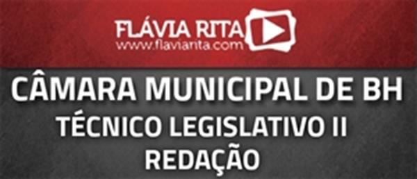 [Curso on-line: Redação para Concurso Câmara Municipal de Belo Horizonte - Técnico Legislativo II - Professora Flávia Rita]
