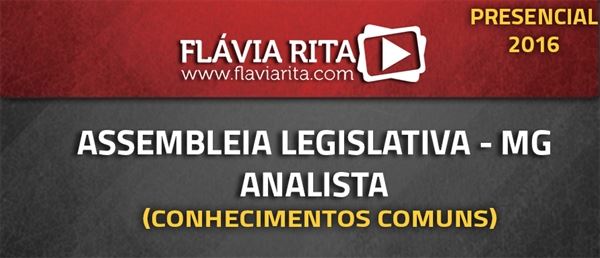 [Curso Presencial: Concurso de Analista da Assembleia Legislativa de Minas Gerais (ALMG) - Conhecimentos comuns / 2016 (EDITAL GARANTIDO)]