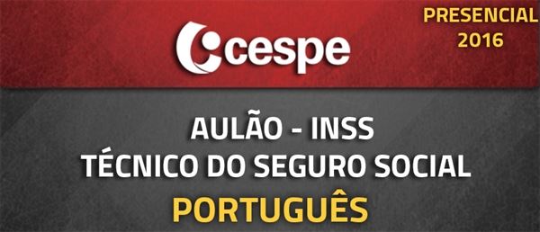 [Curso presencial: Aulão de Português para o concurso de Técnico do Seguro Social do INSS - Profª. Flávia Rita]