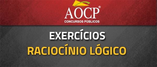[Curso on-line: Raciocínio Lógico + Exercícios para Concursos - AOCP - Professora Cássia Coutinho]