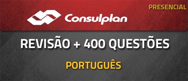 [Curso Presencial: Português - Revisão + Correção de 400 Questões para Concursos - CONSULPLAN 2016 - Professora Flávia Rita]