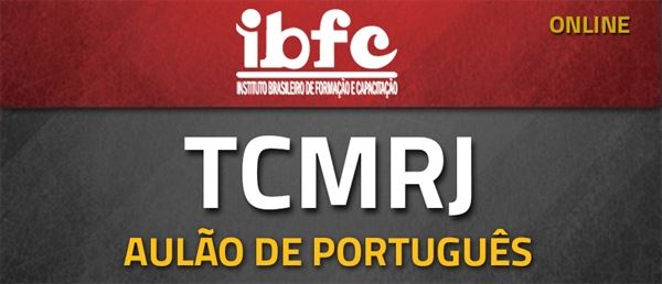 [Curso on-line: Aulão de Português para o concurso de Tribunal de Contas de Rio de Janeiro- TCMRJ]