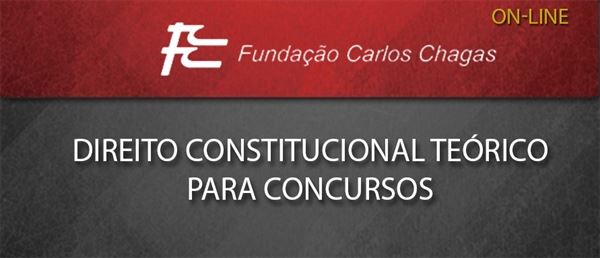 [Curso on-line: Direito Constitucional Teórico para Concursos - FCC-  Professor Augusto Vieira]
