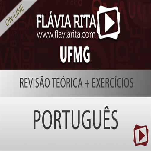 [Curso on-line: Português + Revisão Teórica + Exercícios para Concurso - UFMG - 2014.1 - Professora Flávia Rita]