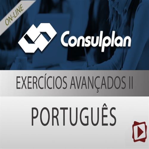 [Curso on-line: Exercícios Avançados II de Português para Concursos Consulplan - Professora Flávia Rita]