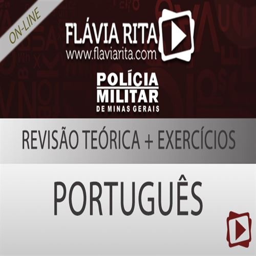 [Curso on-line: Português + Revisão + Exercícios para Concursos - Polícia Militar (PM-MG) - Professora Flávia Rita]