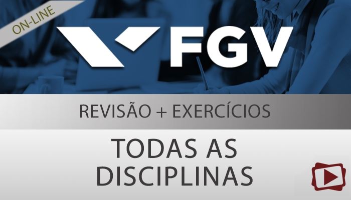 [Curso on-line: Revisão + Exercícios: Português + Raciocínio Lógico + Noções de Informática + Noções de Direito Administrativo e Constitucional para a FGV]