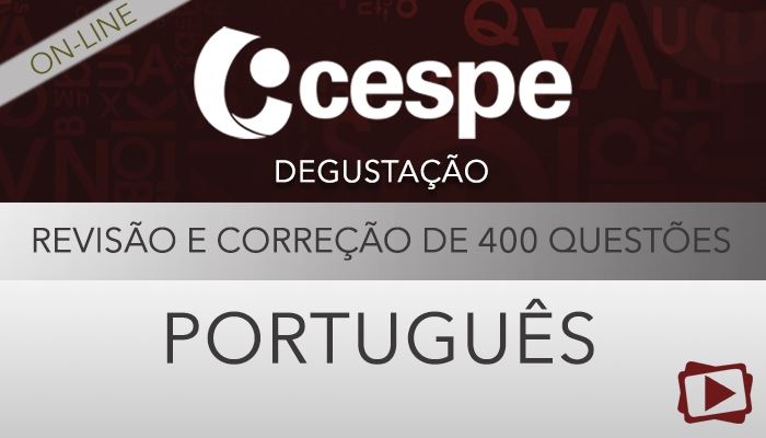 [Curso on-line degustação: Português - Revisão + Correção de 400 Questões de Concursos CESPE - Professora Flávia Rita]