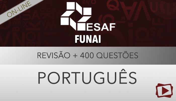 [Curso on-line: Revisão + Correção de 400 Questões de português para o concurso da FUNAI - ESAF - Professora Flávia Rita]