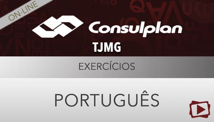 [Curso on-line: Português - Exercícios para o Concurso do Tribunal de Justiça  de MG (TJMG) - 1ª Instância ]