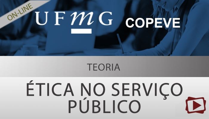 [Curso on-line: Ética no Serviço Público para o concurso da UFMG - Professora Tatiana Cordeiro]