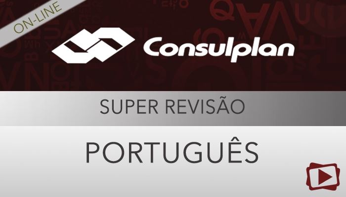 [Curso on-line grátis: Super Revisão de Português para Concursos Consulplan - Professora Flávia Rita]
