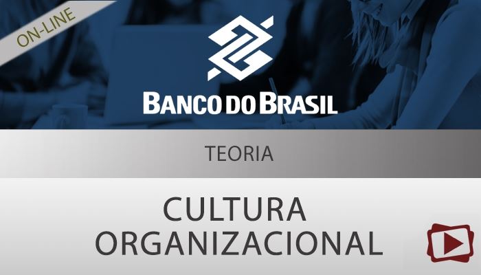 [Curso on-line: Cultura Organizacional para o Concurso do Banco do Brasil - Professor Alexandre Baía ( Edital Garantido )]