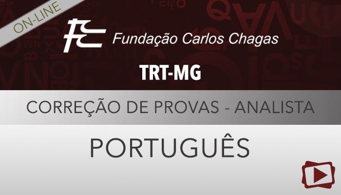[Curso on-line: Correção de Prova de Português para Concursos Área Administrativa: Analista Judiciário - Tribunal Regional do Trabalho (TRT-MG) - Professora Flávia Rita]