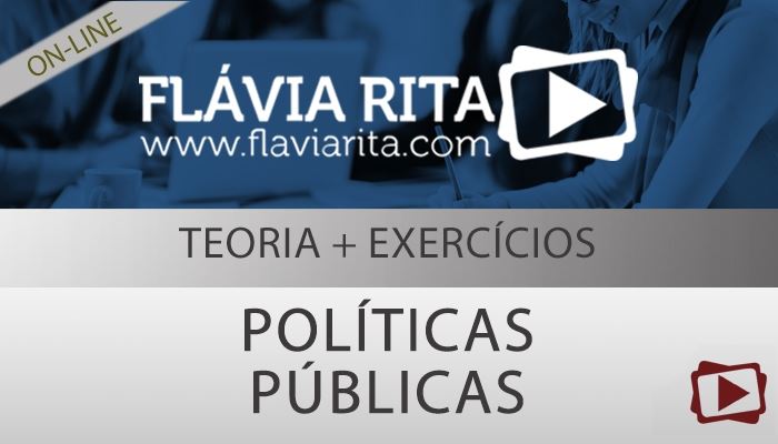 [Curso on-line: Políticas Públicas para Concursos - Teoria + Exercícios - Professora Ana Flávia]
