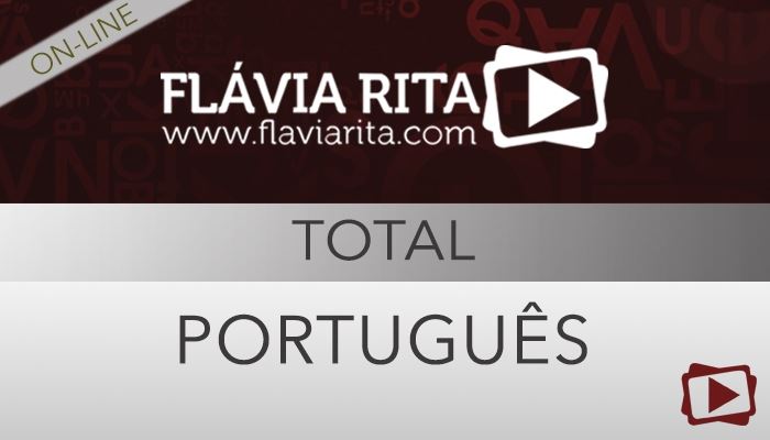 [Curso on-line: Português Total para Concursos - 2014.1 - Professora Flávia Rita]