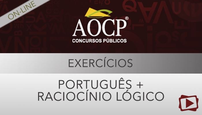 [Curso on-line: Exercícios Português + Raciocínio Lógico para Concursos AOCP - Professoras Flávia Rita e Cássia Coutinho]