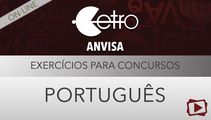 [Curso on-line: Português - Exercícios para Concursos - ANVISA - CETRO - 2013.2 - Professora Flávia Rita]