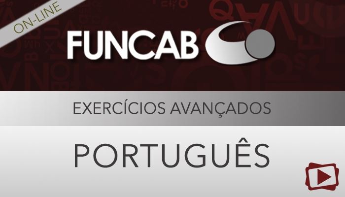 [Curso on-line: Exercícios Avançados de Português para Concursos Funcab - Professora Flávia Rita]