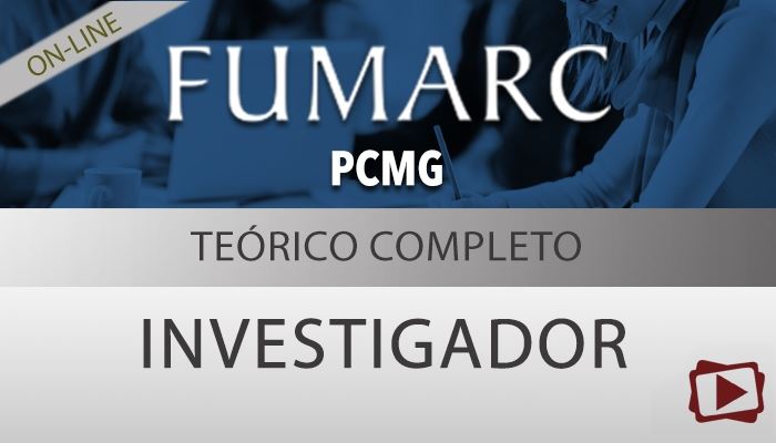[Curso on-line: Teórico Completo para Concursos Polícia Civil (PC-MG) - FUMARC]