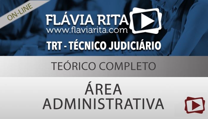 [Curso on-line: Teórico Completo para Concursos - Área Administrativa: Técnico Judiciário - Tribunal Regional do Trabalho (TRT)]