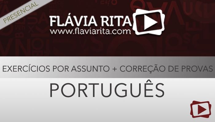 [Curso presencial: Português - Questões por Assunto + Fichamento - Professora Flávia Rita]