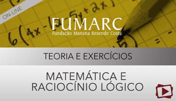 [Curso on-line: Raciocínio Lógico e Matemática - Teoria - FUMARC - Professora Cássia Coutinho]