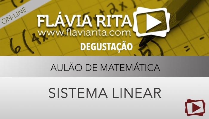[Curso on-line degustação: Matemática Total para Concursos - Sistema Linear - Professora Cássia Coutinho - GRATUITO]