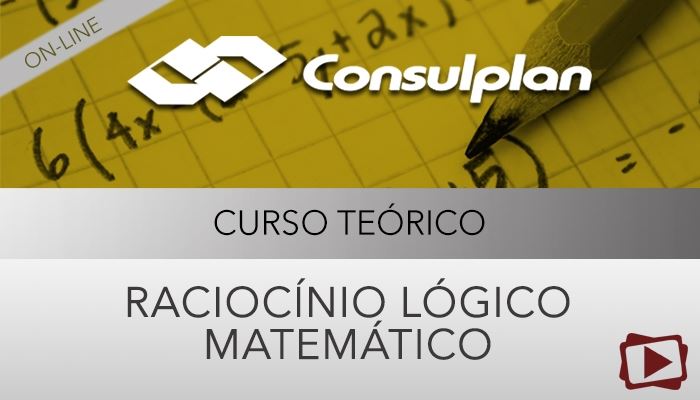 [Curso on-line: Raciocínio Lógico e Matemática para Concursos - CONSULPLAN - Professora Cássia Coutinho]