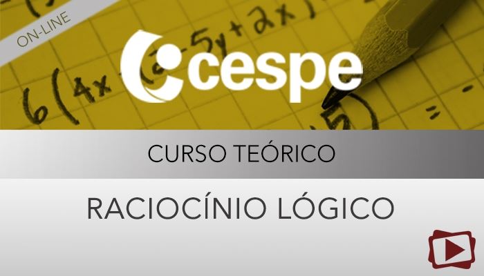 [Curso on-line: Raciocínio Lógico e Matemática para Concursos - Teoria + Exercícios - CESPE - Professora Cássia Coutinho]