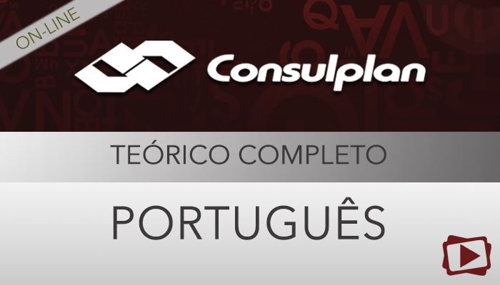 [Curso on-line: Português - Teoria - para Concursos da Consulplan - Professora Flávia Rita]