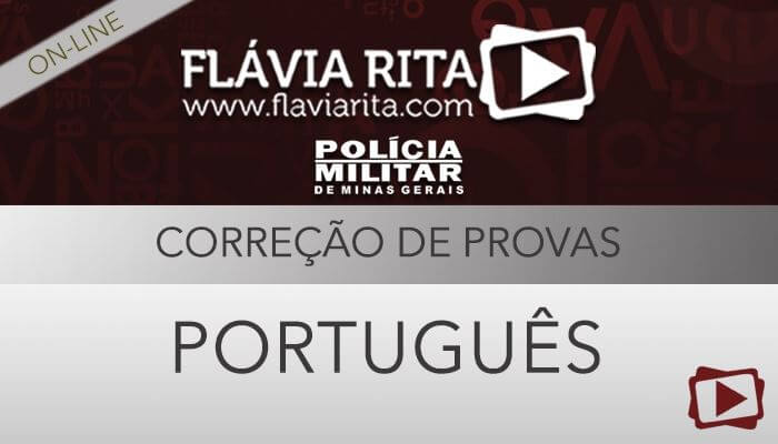 [Aula Gratuita: Português - Correção de provas para concursos da Polícia Militar de Minas Gerais - PMMG - Professora Flávia Rita]