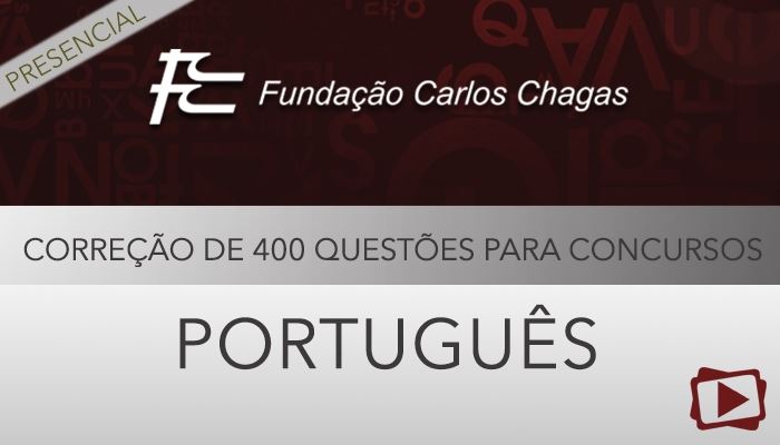 [Curso online: Português- Revisão + Correção de 400 Questões de Concursos + Fichamento - FCC - Professora Flávia Rita]