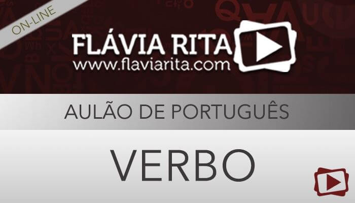 [Curso on-line degustação: Aulão de Português - Verbo - Professora Flávia Rita- GRATUITO]