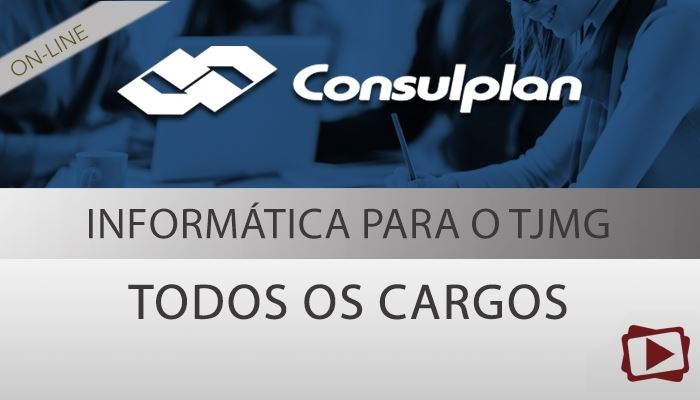 [Curso on-line: Informática para o Concurso do Tribunal de Justiça de MG (TJMG) - Professor Mardel Dias ]