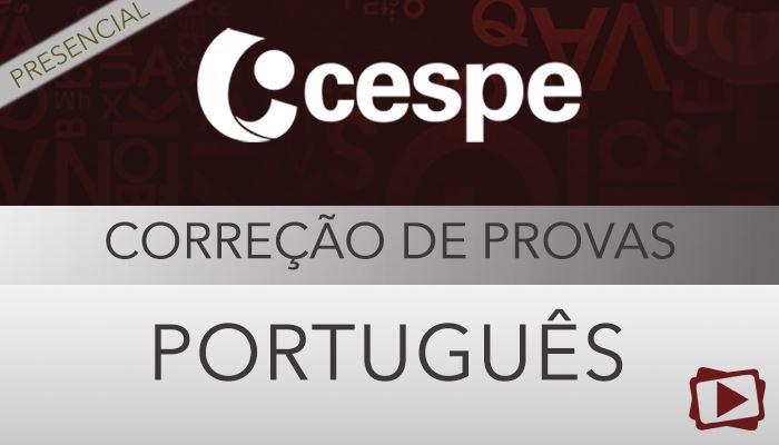 [Curso presencial: Português - Correção de Provas de Concursos - CESPE - Professora Flávia Rita]