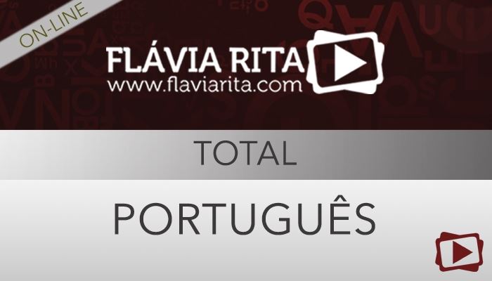 [Curso on-line: Português Total para Concursos - Professora Flávia Rita ]