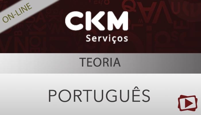 [Curso on-line: Português - Teoria -  para concursos da CKM - Professora Flávia Rita]