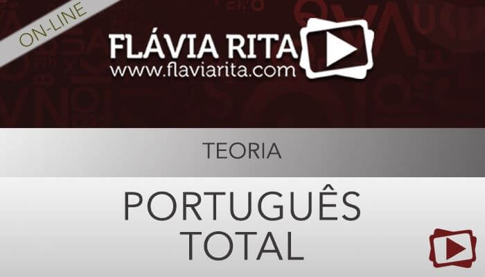 [Curso on-line degustação: Português Total para Concursos - Professora Flávia Rita]