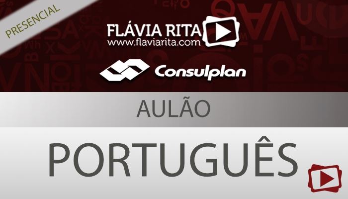 [Aulão Presencial: Aulão de Português com 50 questões Consulplan para o TJMG (IV) ]