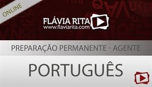 [Curso on-line degustação: Português - Preparação Permanente para Agente da Polícia Civil / PC - Professora Flávia Rita ]