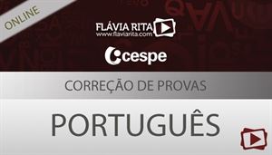 [Curso on-line: Português - Correção de Provas para o Concursos - TCE-PB/CESPE - Professora Flávia Rita]