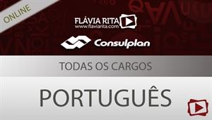 [Curso on-line: Português - Exercícios para o Concurso - CMBH/CONSULPLAN - Todos os Cargos - Professora Flávia Rita]