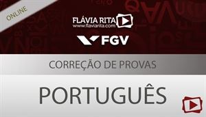[Curso on-line: Português - Correção de Provas de Concursos - TJAL/FGV - Todos os Cargos - Professora Flávia Rita]