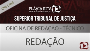 [Curso on-line: Oficina de Redação para concurso – CESPE/STJ – Técnico Judiciário – Professora Flávia Rita]